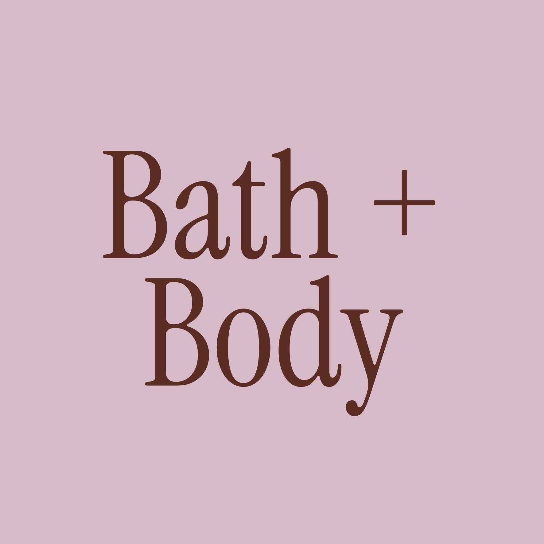 Bath + Body